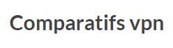 Comparatifs-vpn.net : le blog comparateur de VPN en ligne